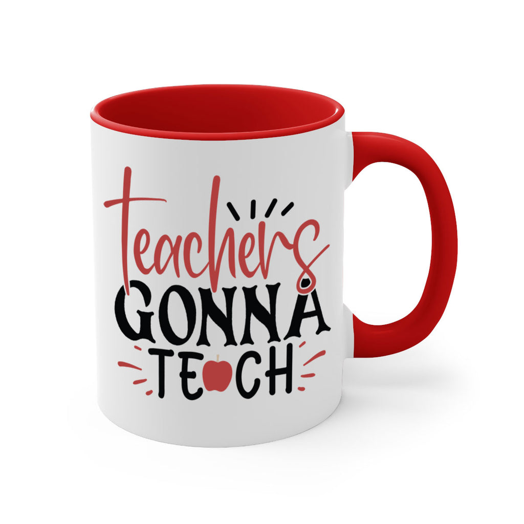 teachers gonna teach Style 197#- teacher-Mug / Coffee Cup