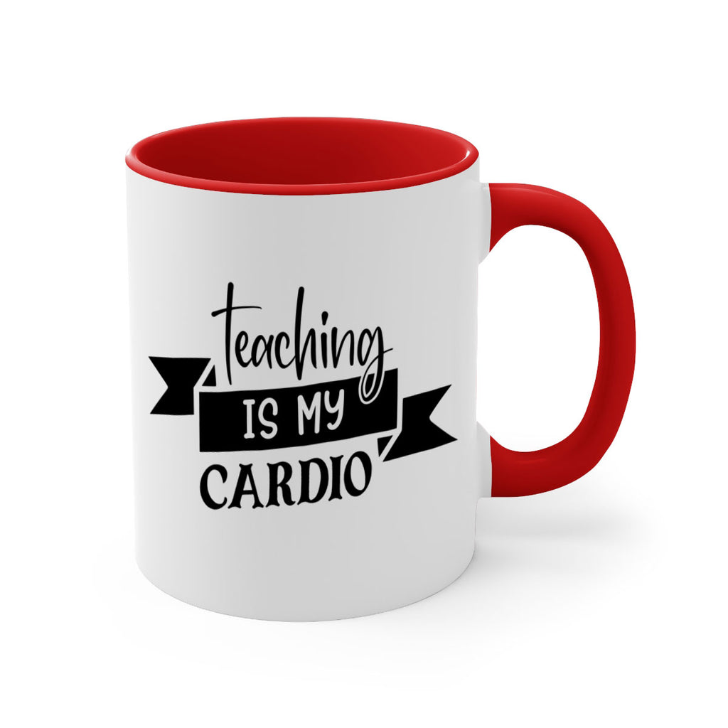 teaching is my cardio Style 127#- teacher-Mug / Coffee Cup