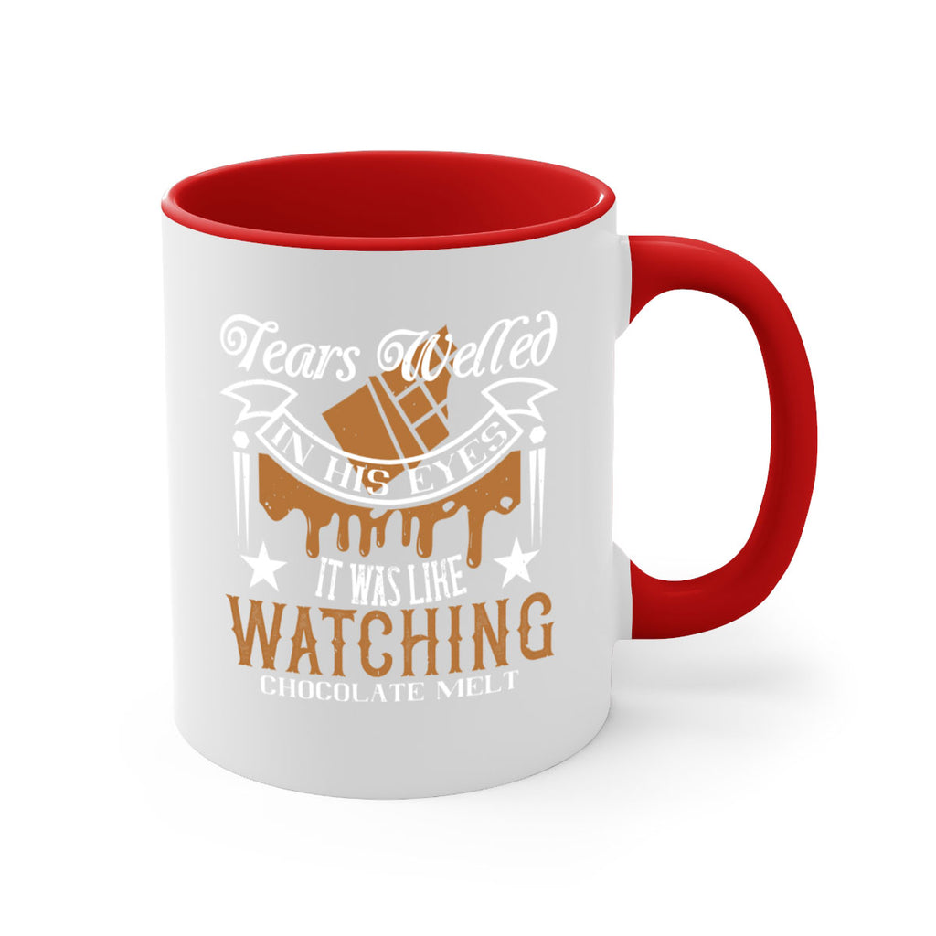 tears welled in his eyes it was like watching chocolate melt 18#- chocolate-Mug / Coffee Cup