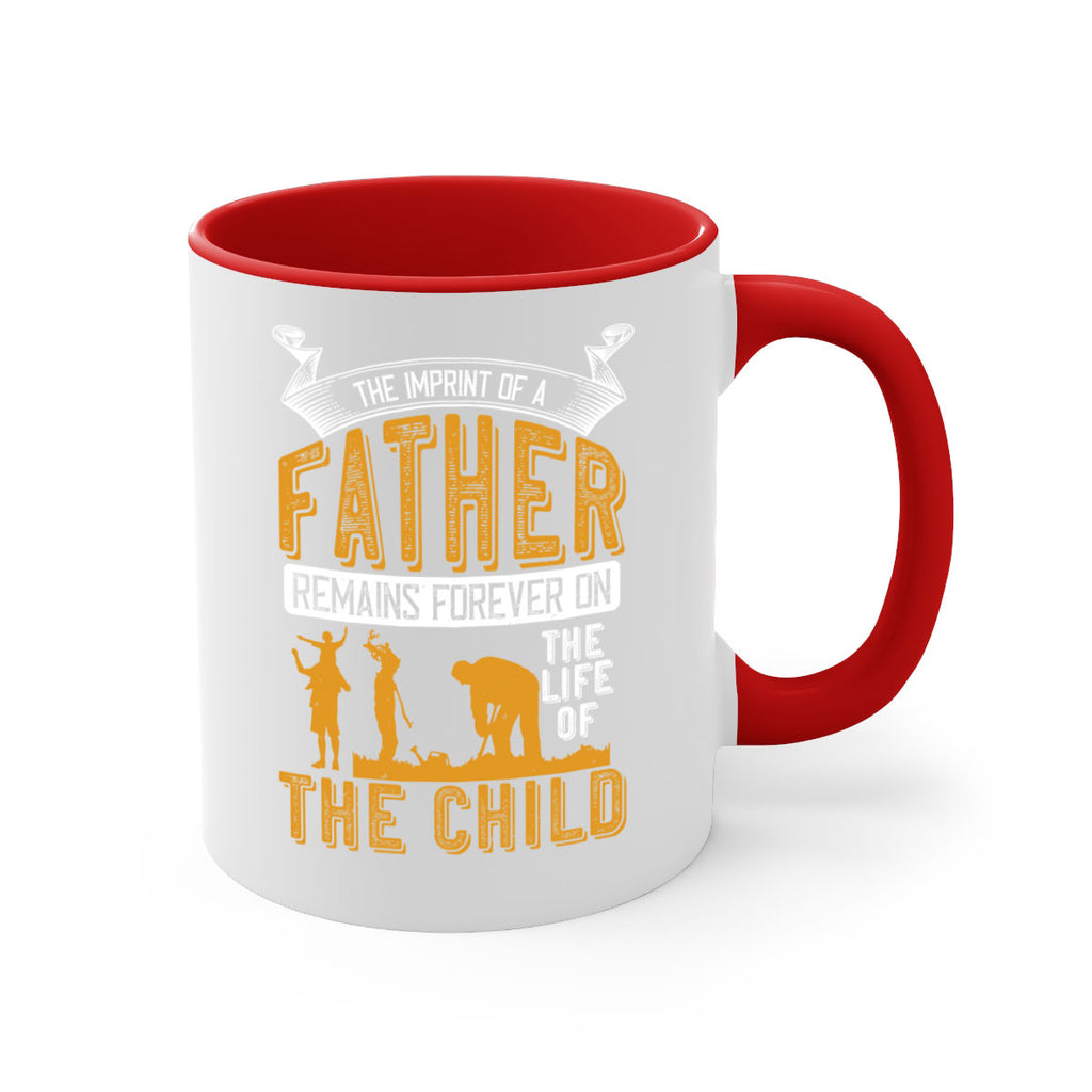 the imprint of a father remains forever on the life of the child 163#- fathers day-Mug / Coffee Cup