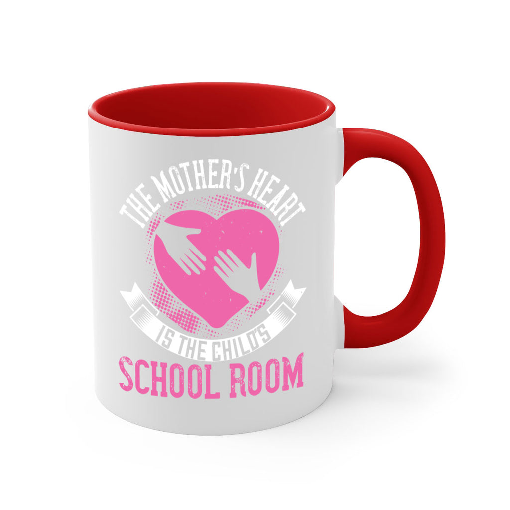 the mother’s heart is the child’s schoolroom 52#- mom-Mug / Coffee Cup
