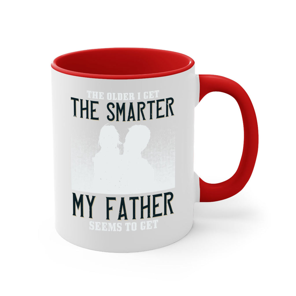 the older i get the smarter 156#- fathers day-Mug / Coffee Cup