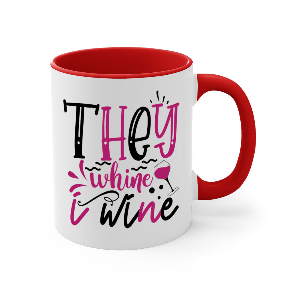 they whine i wine 155#- wine-Mug / Coffee Cup