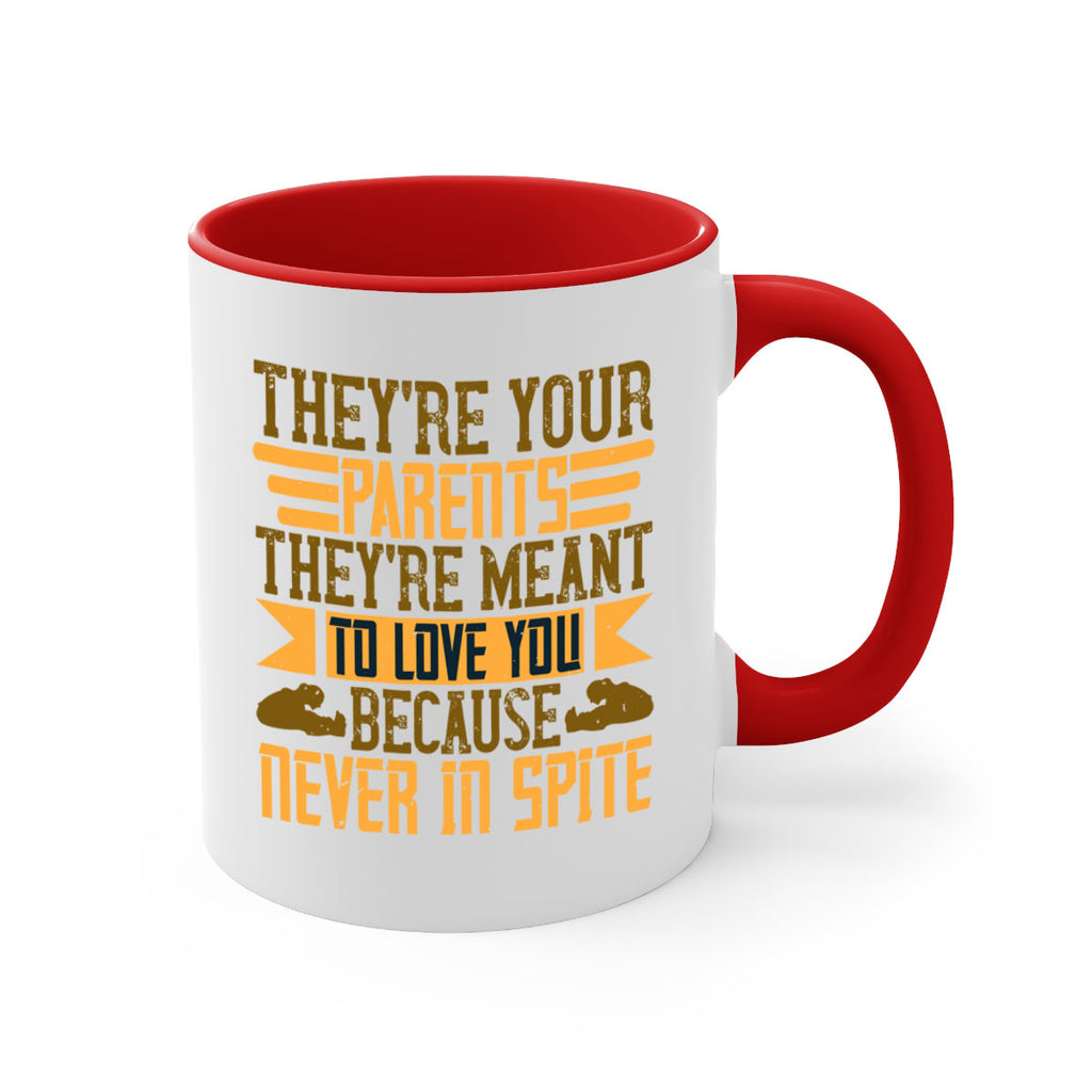 they’re your parents they’re meant to love you because never in spite 13#- parents day-Mug / Coffee Cup