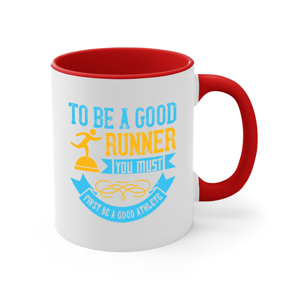 to be a good runner you must first be a good athlete 7#- running-Mug / Coffee Cup