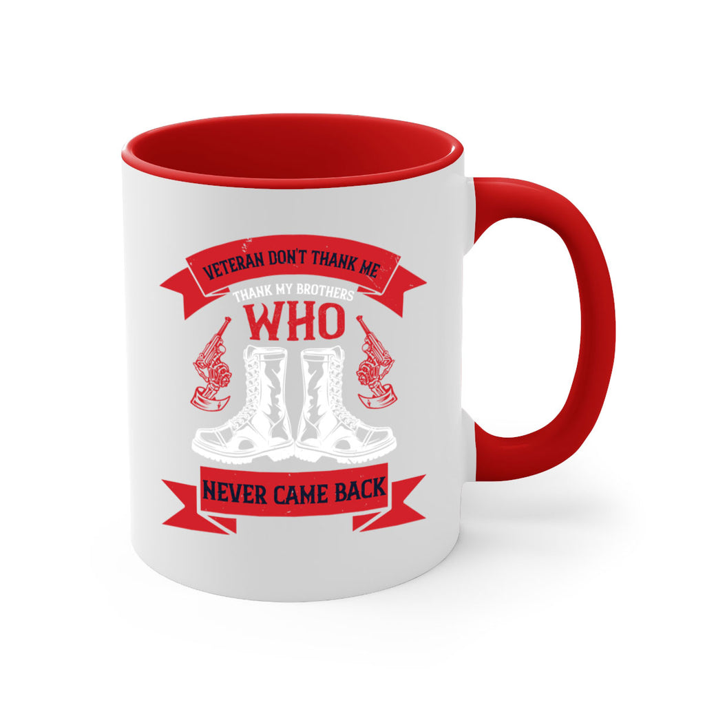 veteran dont thank me thank my brothes who never back 10#- veterns day-Mug / Coffee Cup