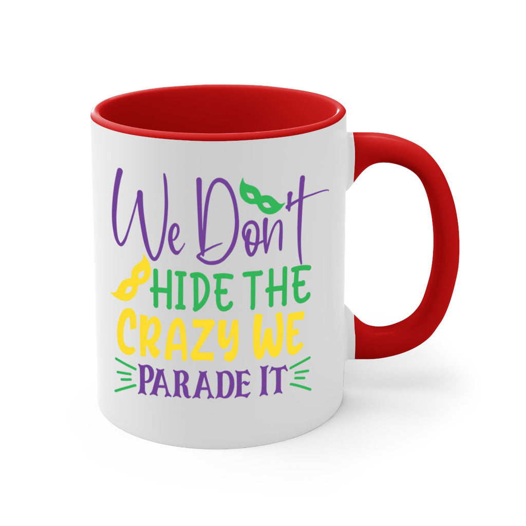 we dont hide the crazy we parade it 72#- mardi gras-Mug / Coffee Cup