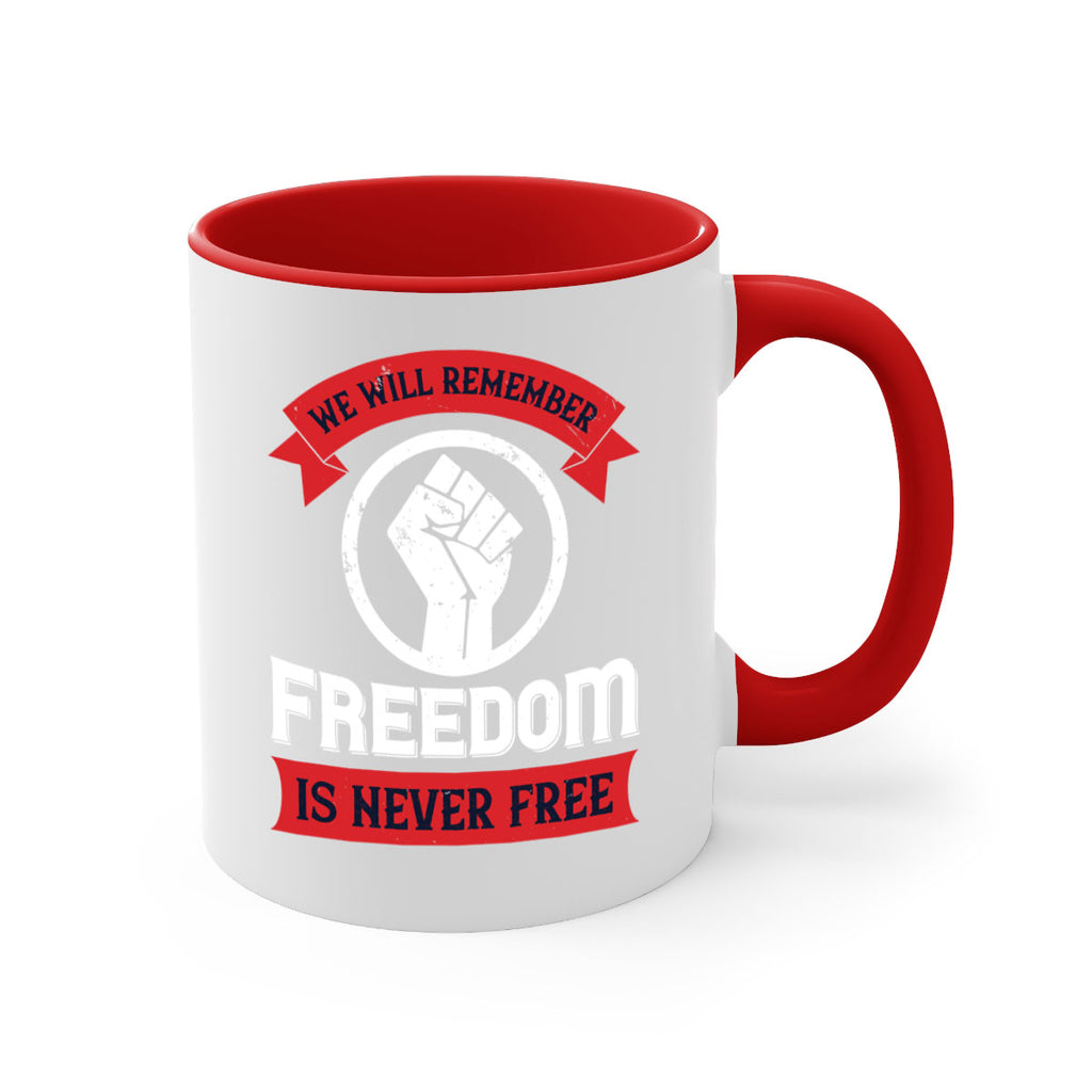 we will remeber freedom is never free 6#- veterns day-Mug / Coffee Cup