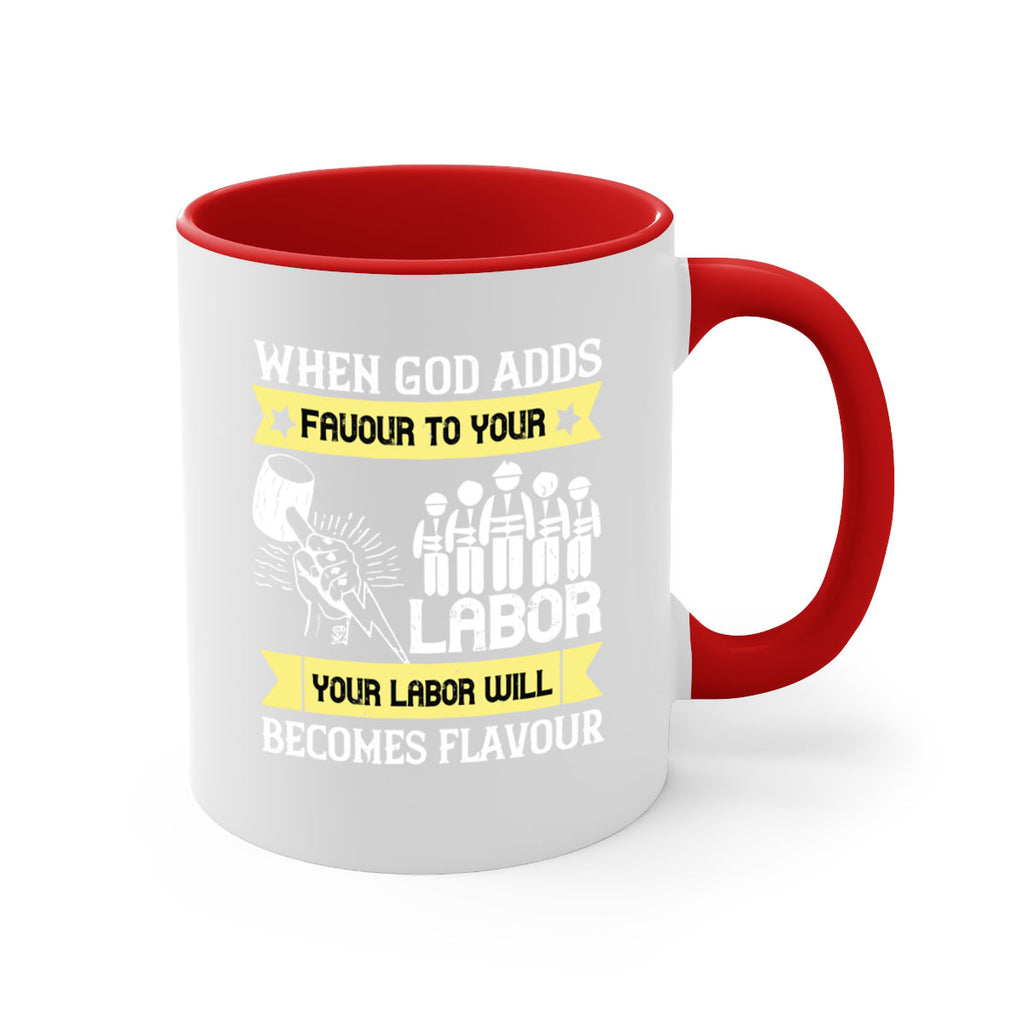 when god adds favour to your labor your labor will becomes flavour 11#- labor day-Mug / Coffee Cup