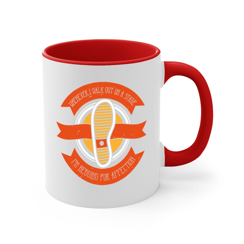 whenever i walk out on a stage im begging for affection 5#- walking-Mug / Coffee Cup