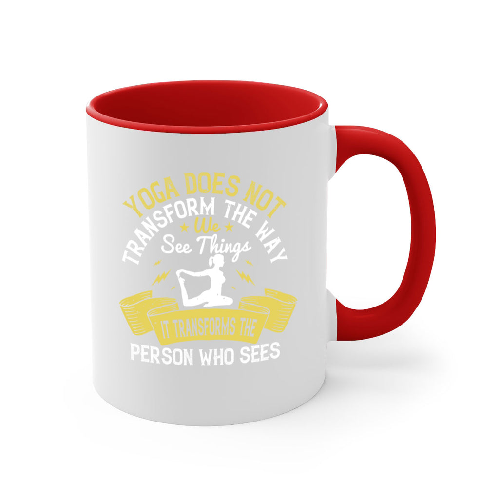 yoga does not transform the way we see things it transforms the person who sees 34#- yoga-Mug / Coffee Cup