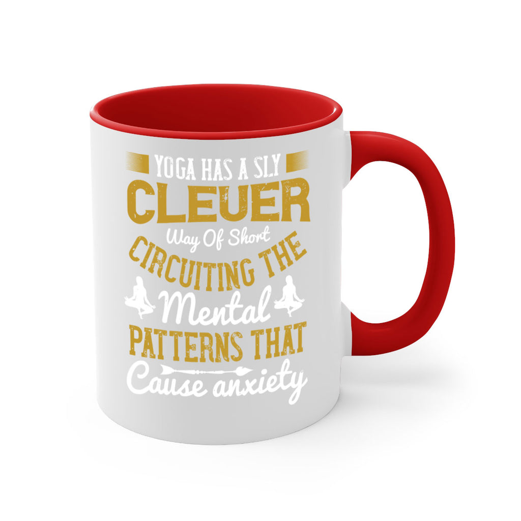 yoga has a sly clever way of short circuiting the mental patterns that cause anxiety 30#- yoga-Mug / Coffee Cup