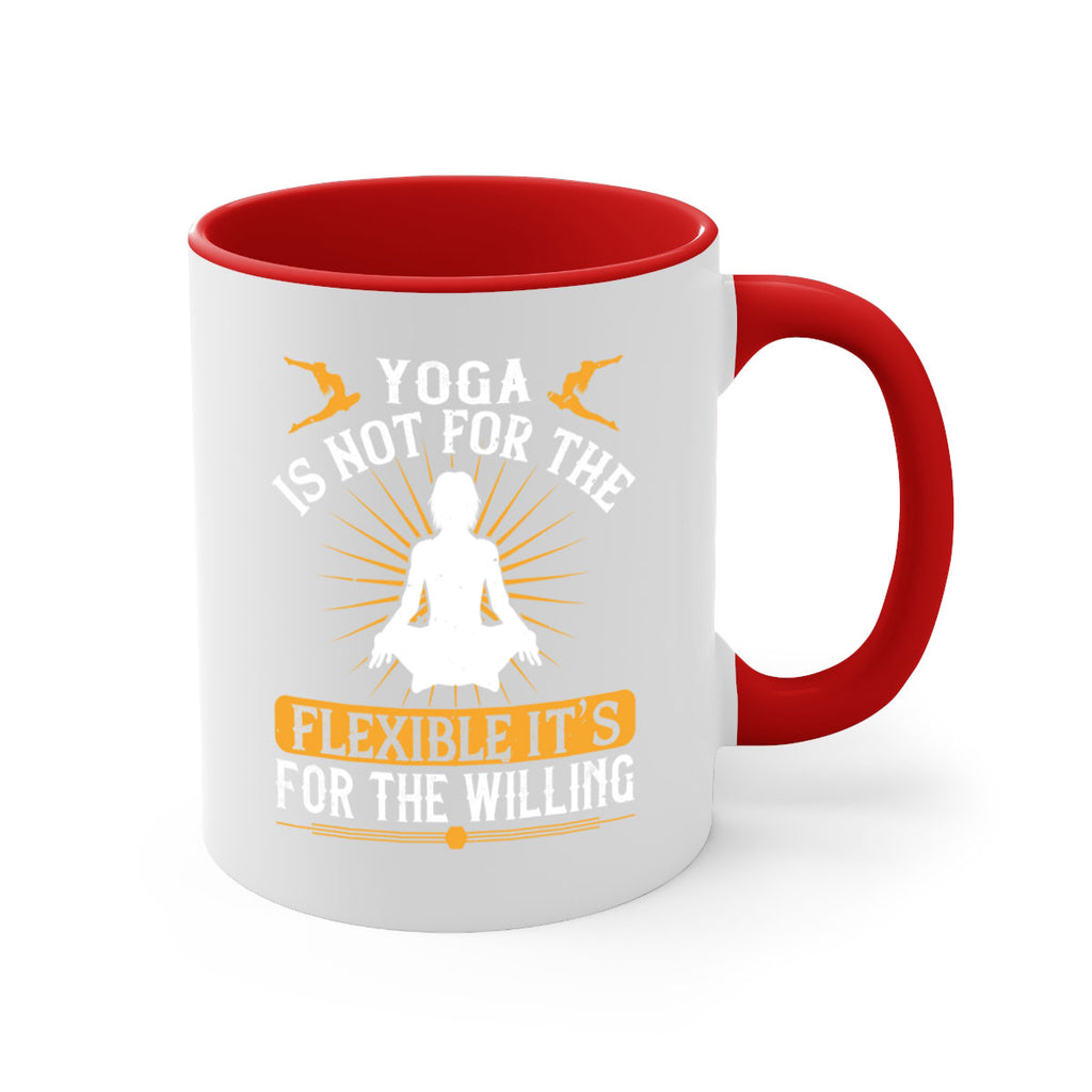 yoga is not for the flexible it’s for the willing 24#- yoga-Mug / Coffee Cup