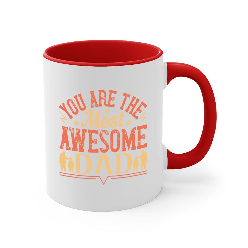 you are the most awesome dad 131#- fathers day-Mug / Coffee Cup
