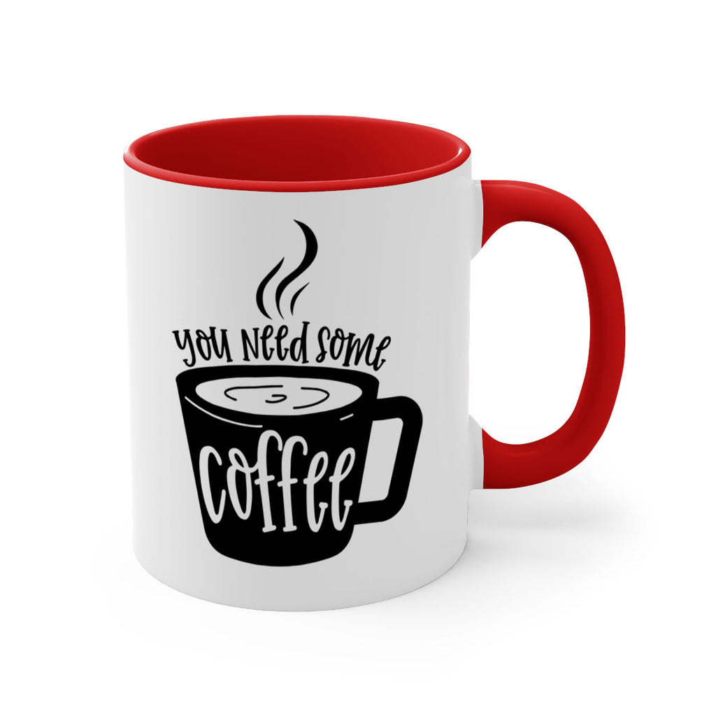 you need some coffee 4#- coffee-Mug / Coffee Cup