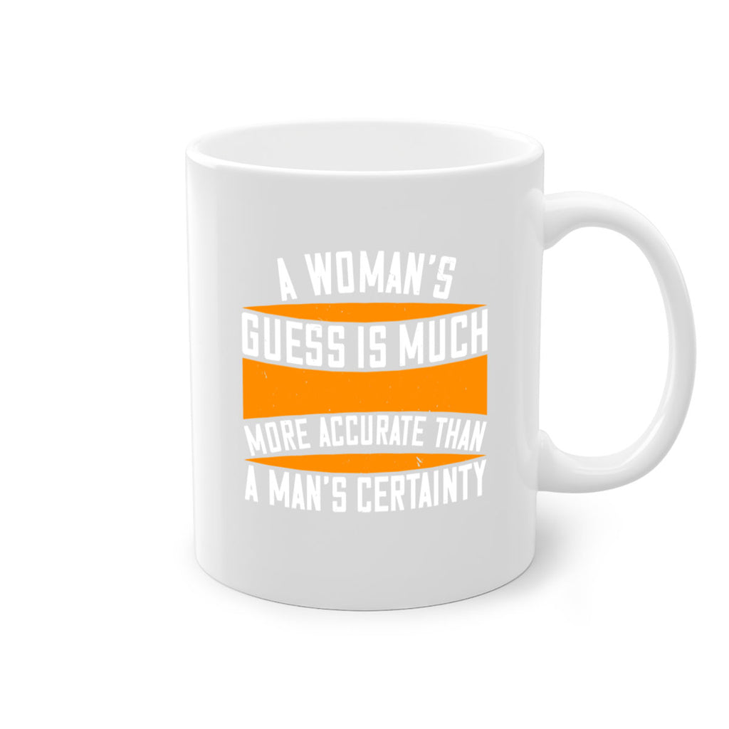 A Womans guess is much more accurate than a mans certainty Style 83#- World Health-Mug / Coffee Cup