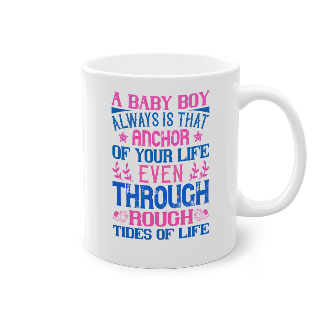 A baby boy always is that anchor of your life even through rough tides of life Style 151#- baby2-Mug / Coffee Cup