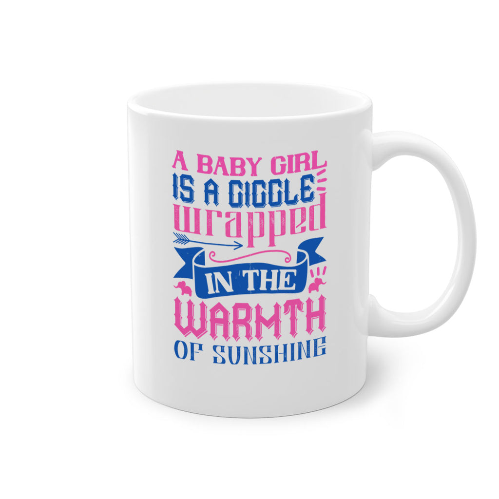A baby girl is a giggle wrapped in the warmth of sunshine Style 144#- baby2-Mug / Coffee Cup