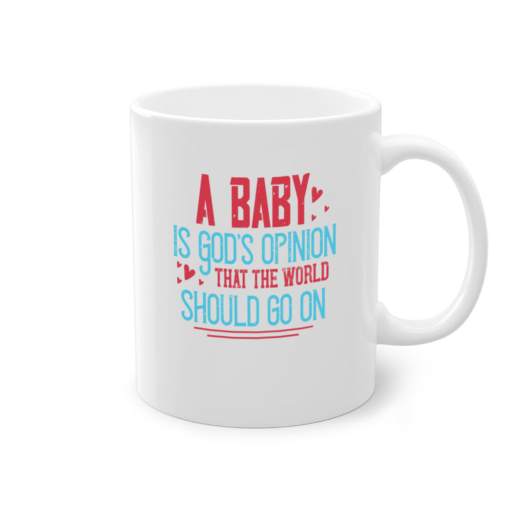 A baby is Gods opinion that the world should go on Style 9#- kids-Mug / Coffee Cup