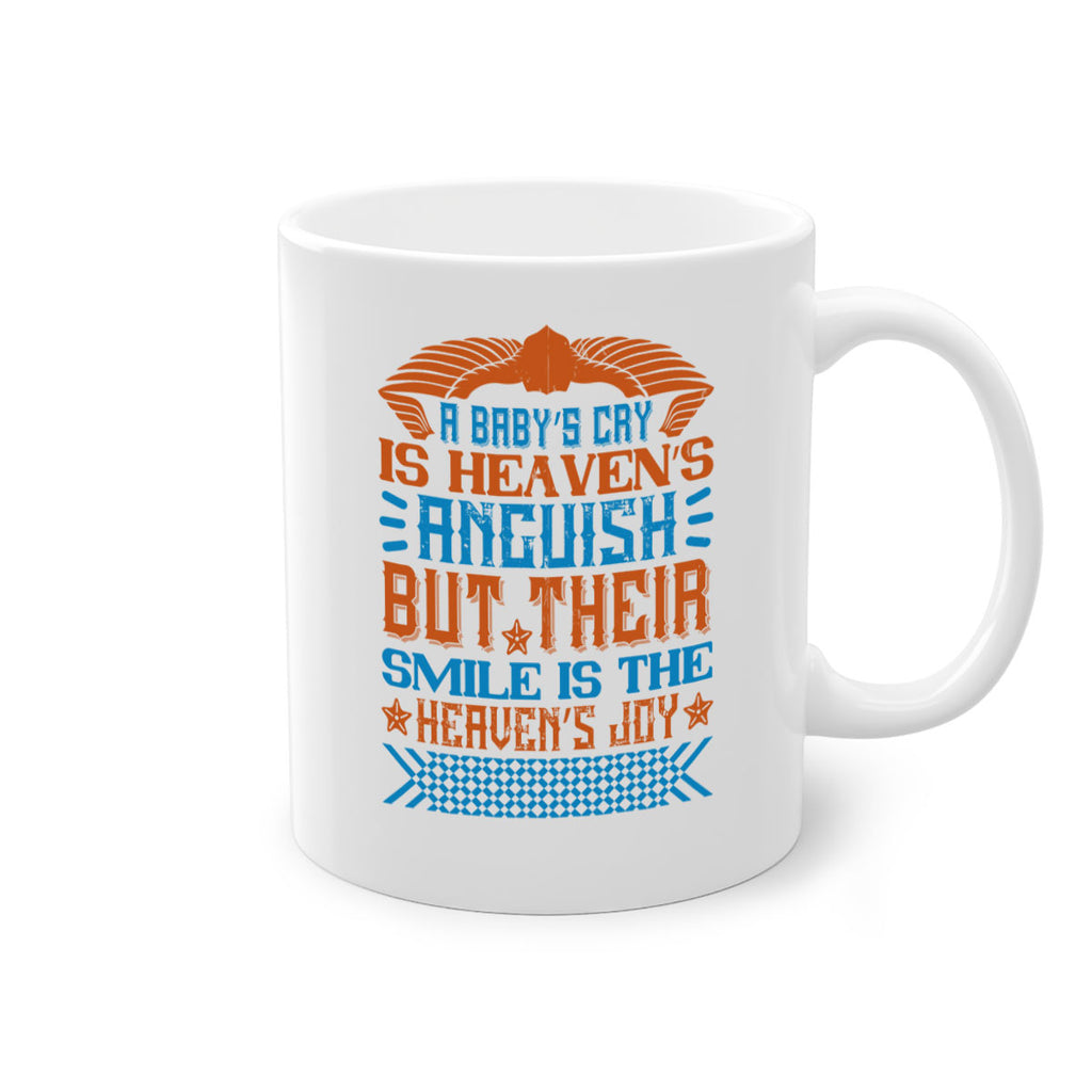 A baby’s cry is heaven’s anguish but their smile is the heaven’s joy Style 138#- baby2-Mug / Coffee Cup