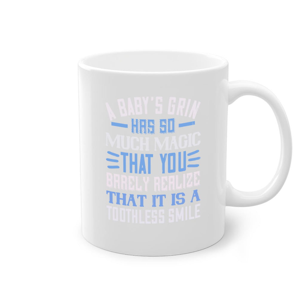 A baby’s grin has so much magic that you barely realize that it is a toothless smile Style 137#- baby2-Mug / Coffee Cup