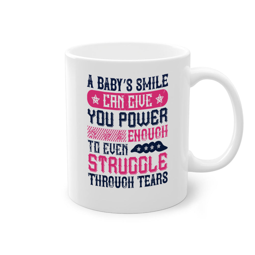 A baby’s smile can give you power… enough to even struggle through tears Style 136#- baby2-Mug / Coffee Cup