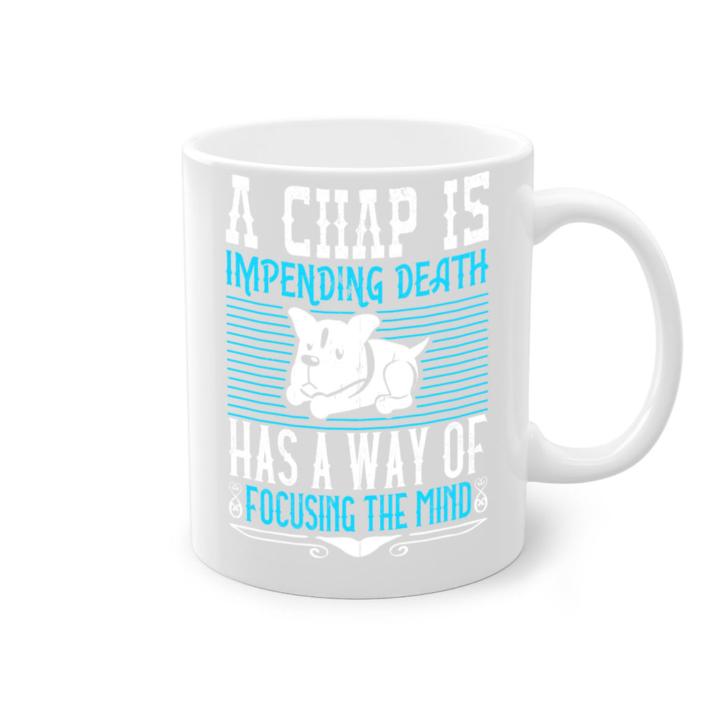 A chap’s impending death has a way of focusing the mind Style 50#- Dog-Mug / Coffee Cup