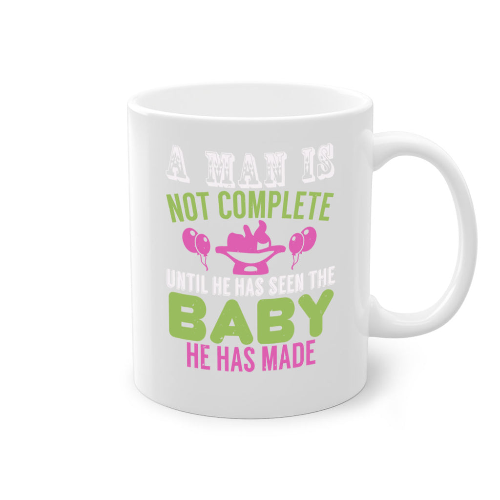 A man is not complete until he has seen the baby Style 155#- baby2-Mug / Coffee Cup