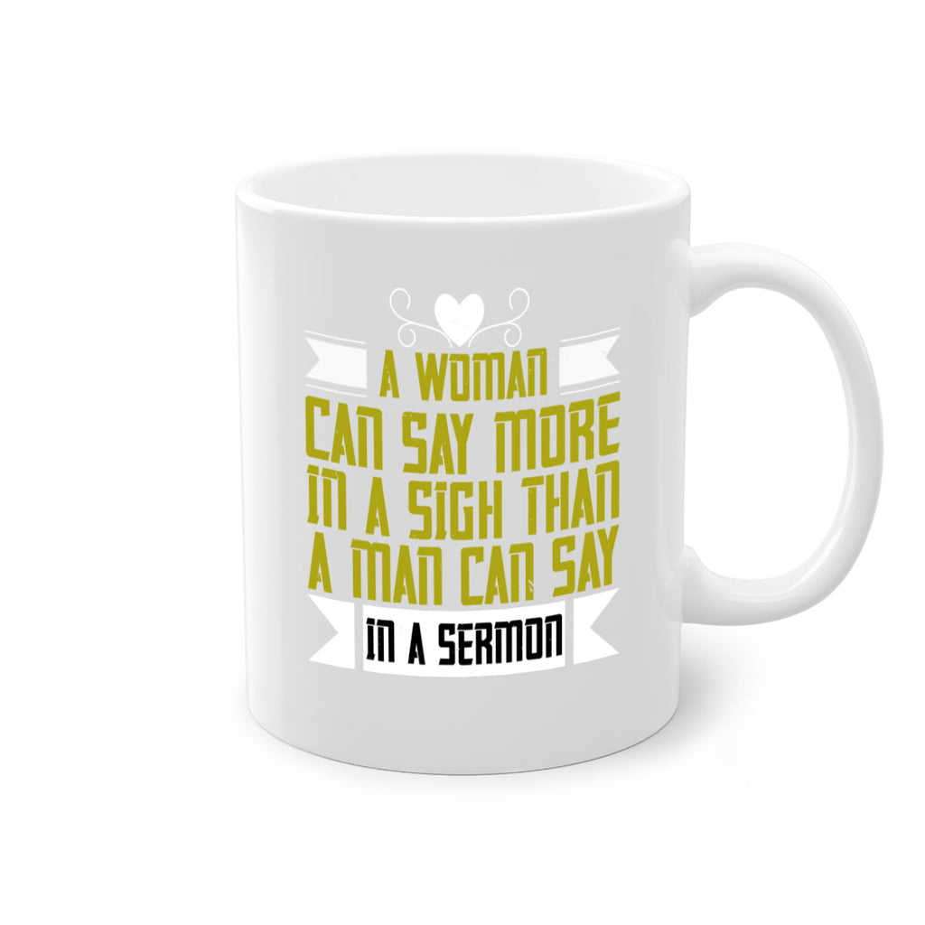 A woman can say more in a sigh than a man can say in a sermon Style 89#- World Health-Mug / Coffee Cup