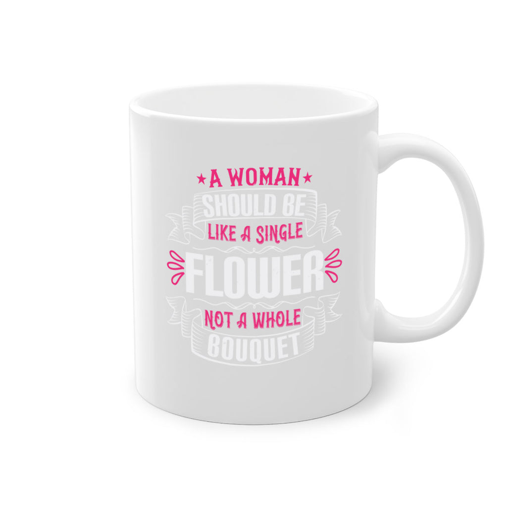 A woman should be like a single flower not a whole bouquet Style 30#- aunt-Mug / Coffee Cup