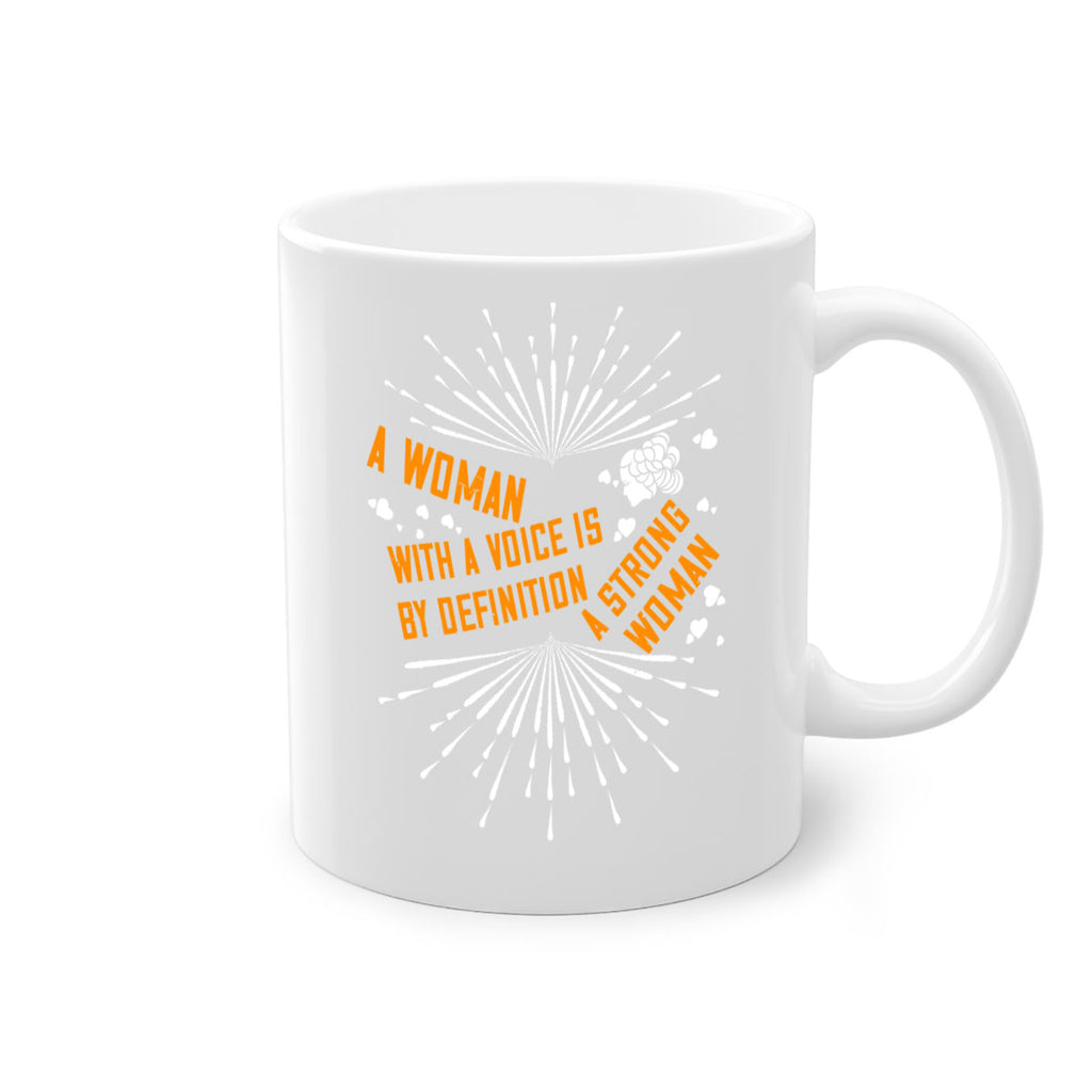 A woman with a voice is by definition a strong woman Style 85#- World Health-Mug / Coffee Cup