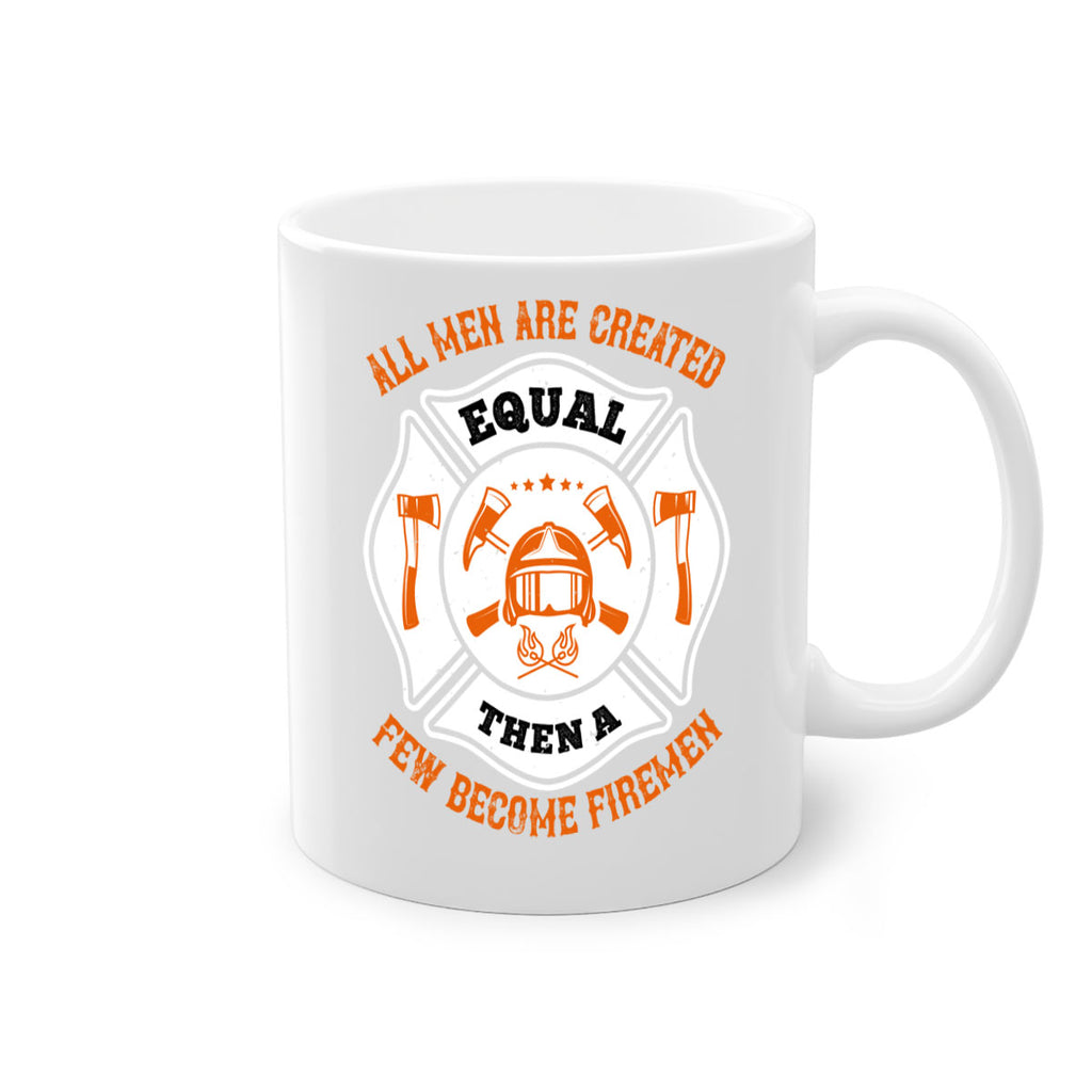 All men are created equal then a few become firemen Style 94#- fire fighter-Mug / Coffee Cup