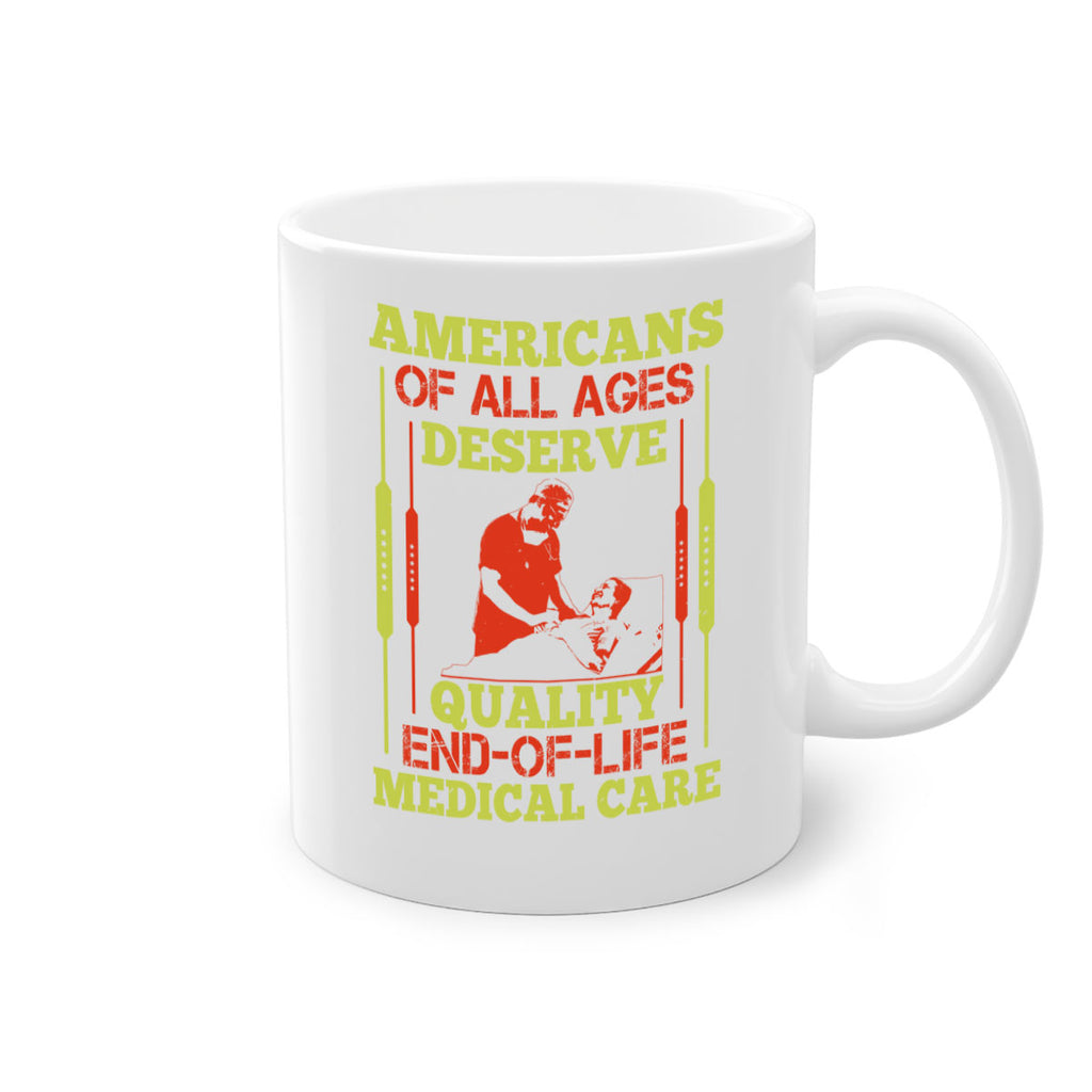 Americans of all ages deserve quality endoflife medical care Style 39#- medical-Mug / Coffee Cup