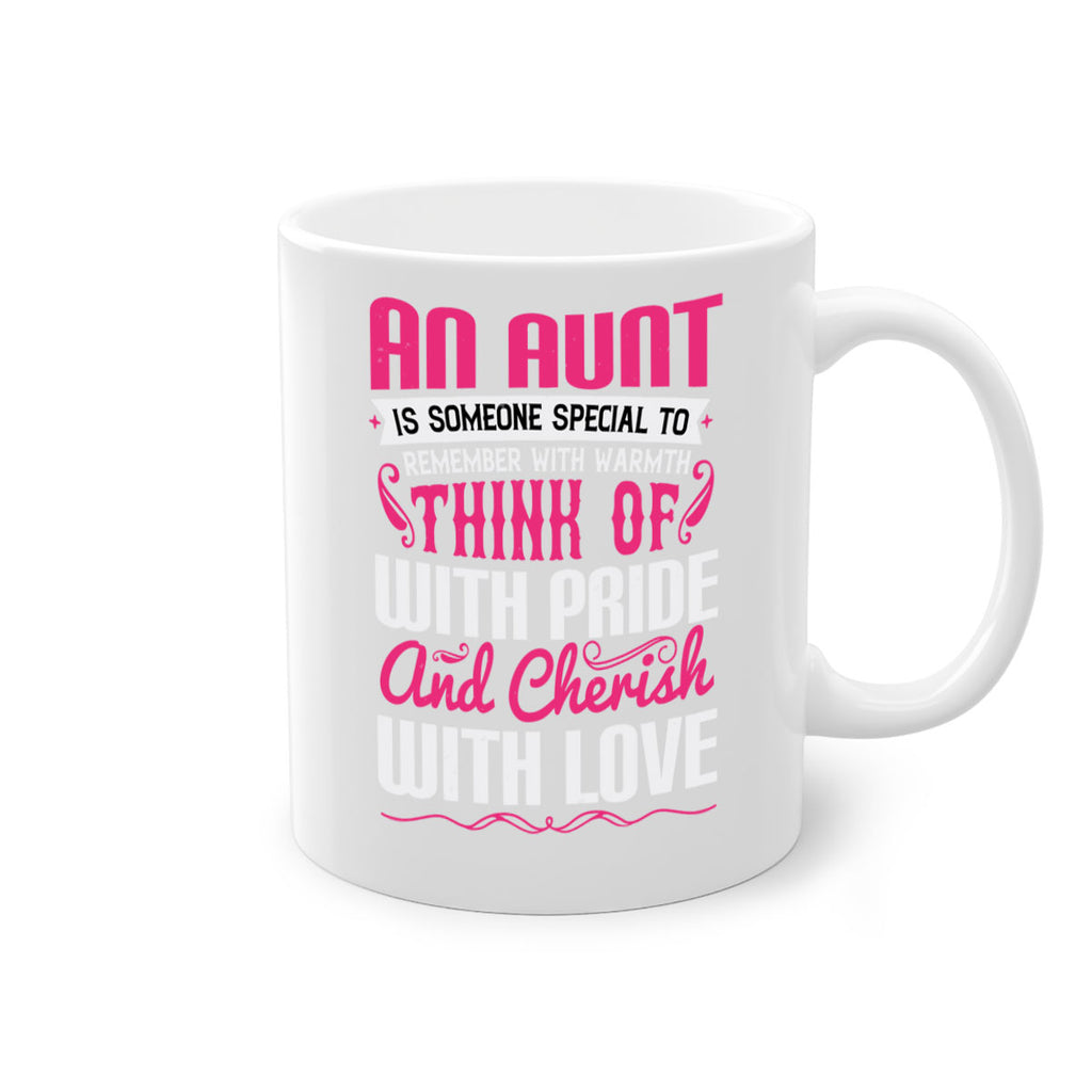 An aunt is someone special to remember with warmth think of Style 3#- aunt-Mug / Coffee Cup