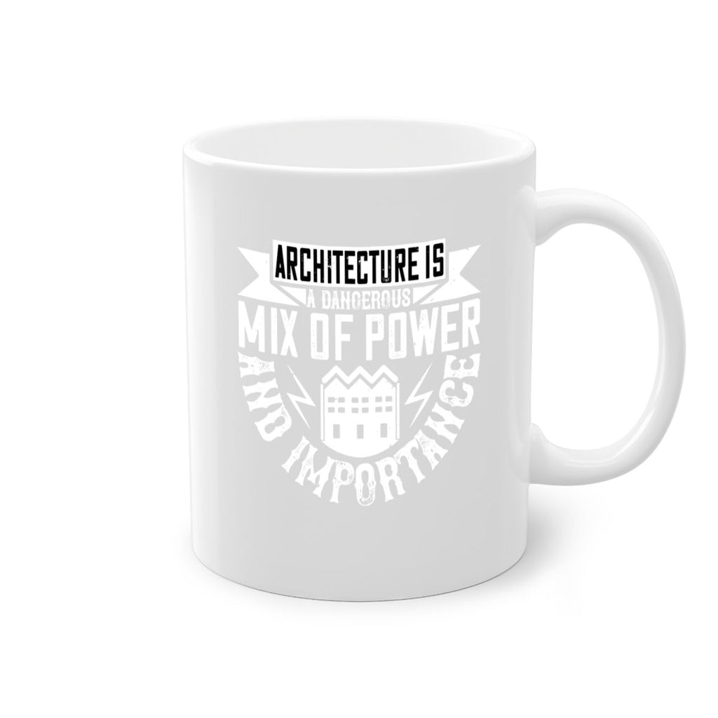 Architecture is a dangerous mix of power and importance Style 2#- Architect-Mug / Coffee Cup