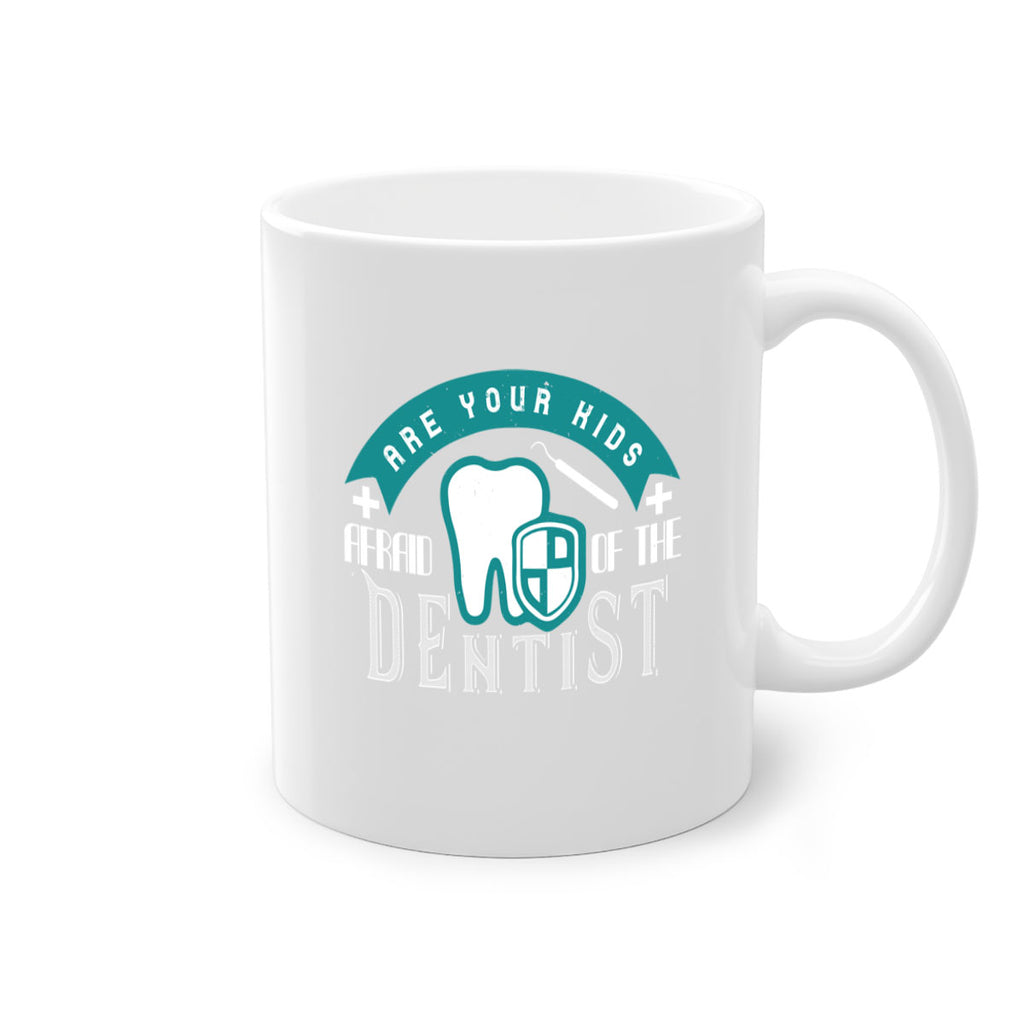 Are your kids afraid of the Dentist Style 6#- dentist-Mug / Coffee Cup
