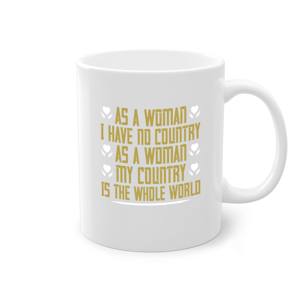 As a woman I have no country As a woman my Style 75#- World Health-Mug / Coffee Cup