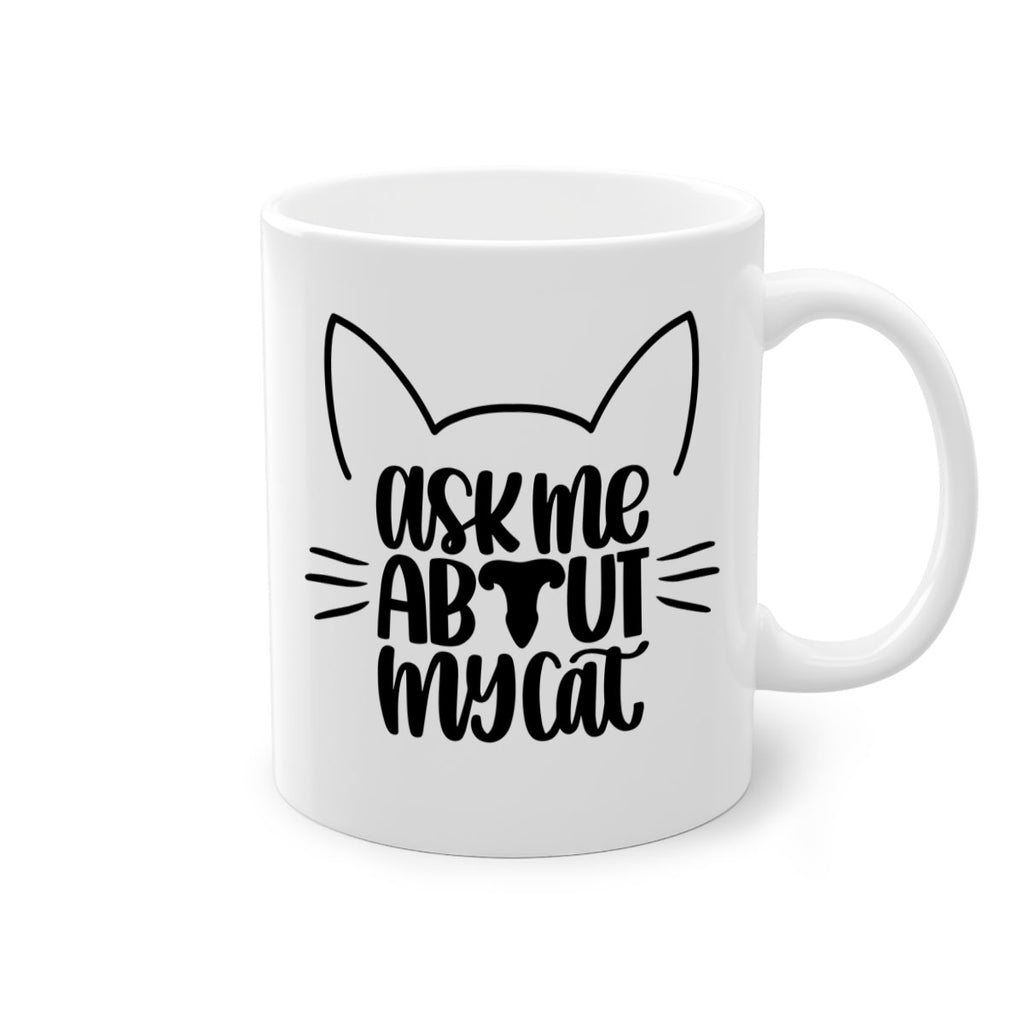 Ask Me About My Cat Style 77#- cat-Mug / Coffee Cup