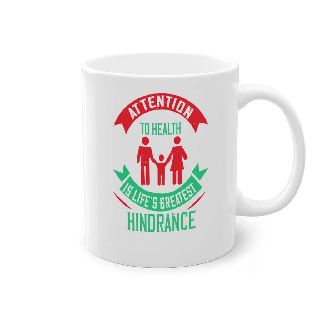Attention to health is lifes greatest hindrance Style 17#- World Health-Mug / Coffee Cup