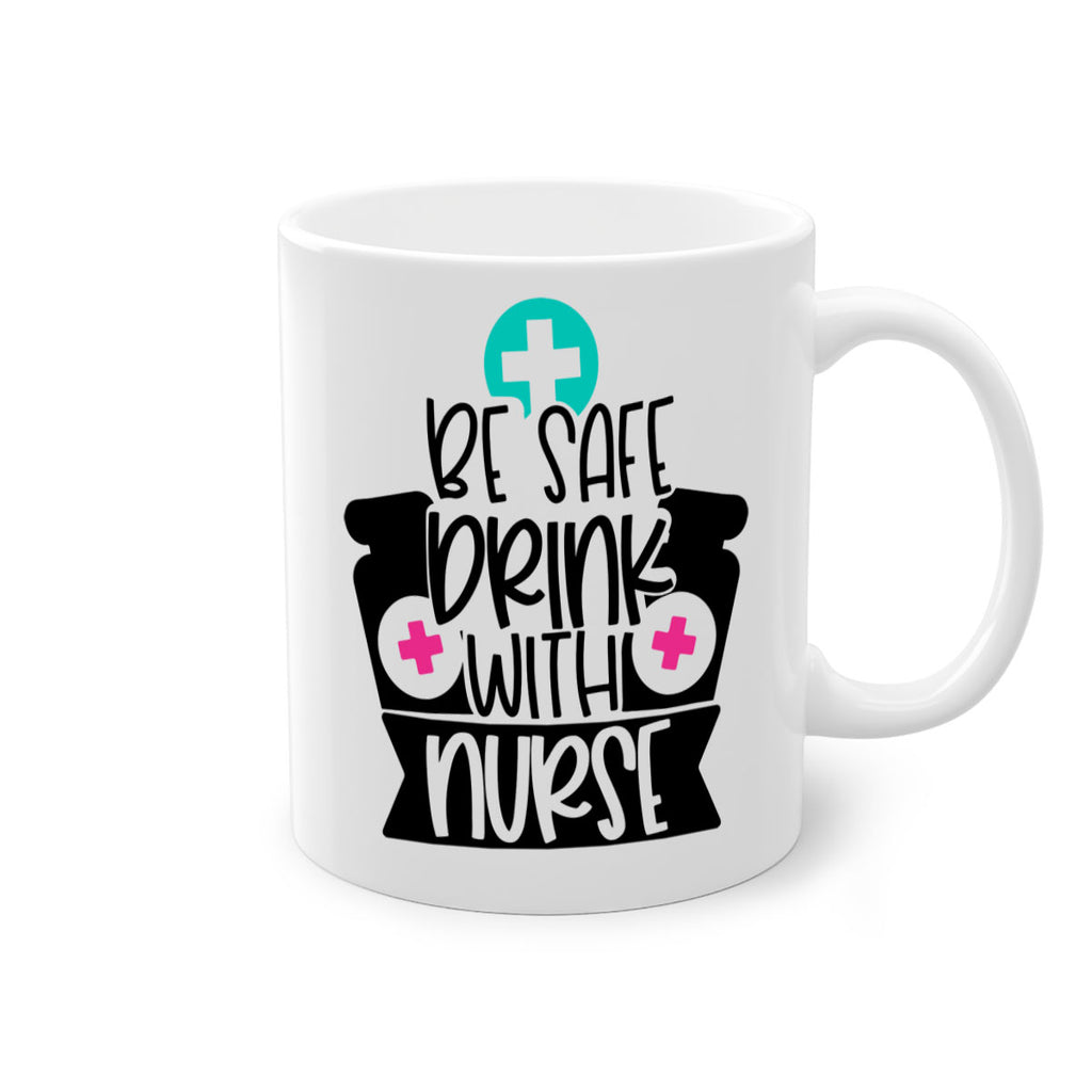 Be Safe Drink With Nurse Style Style 221#- nurse-Mug / Coffee Cup