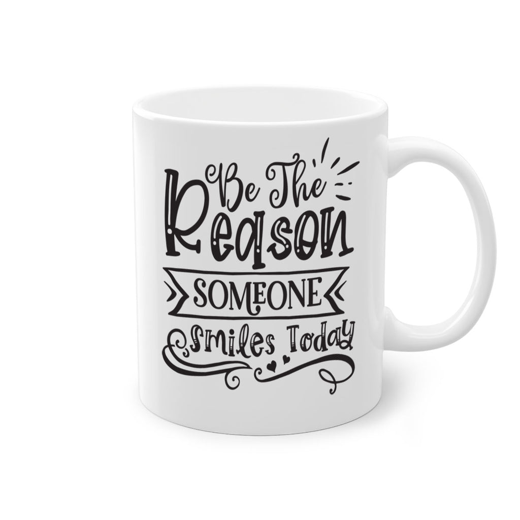 Be The Reason Someone Smiles Today Style 140#- motivation-Mug / Coffee Cup