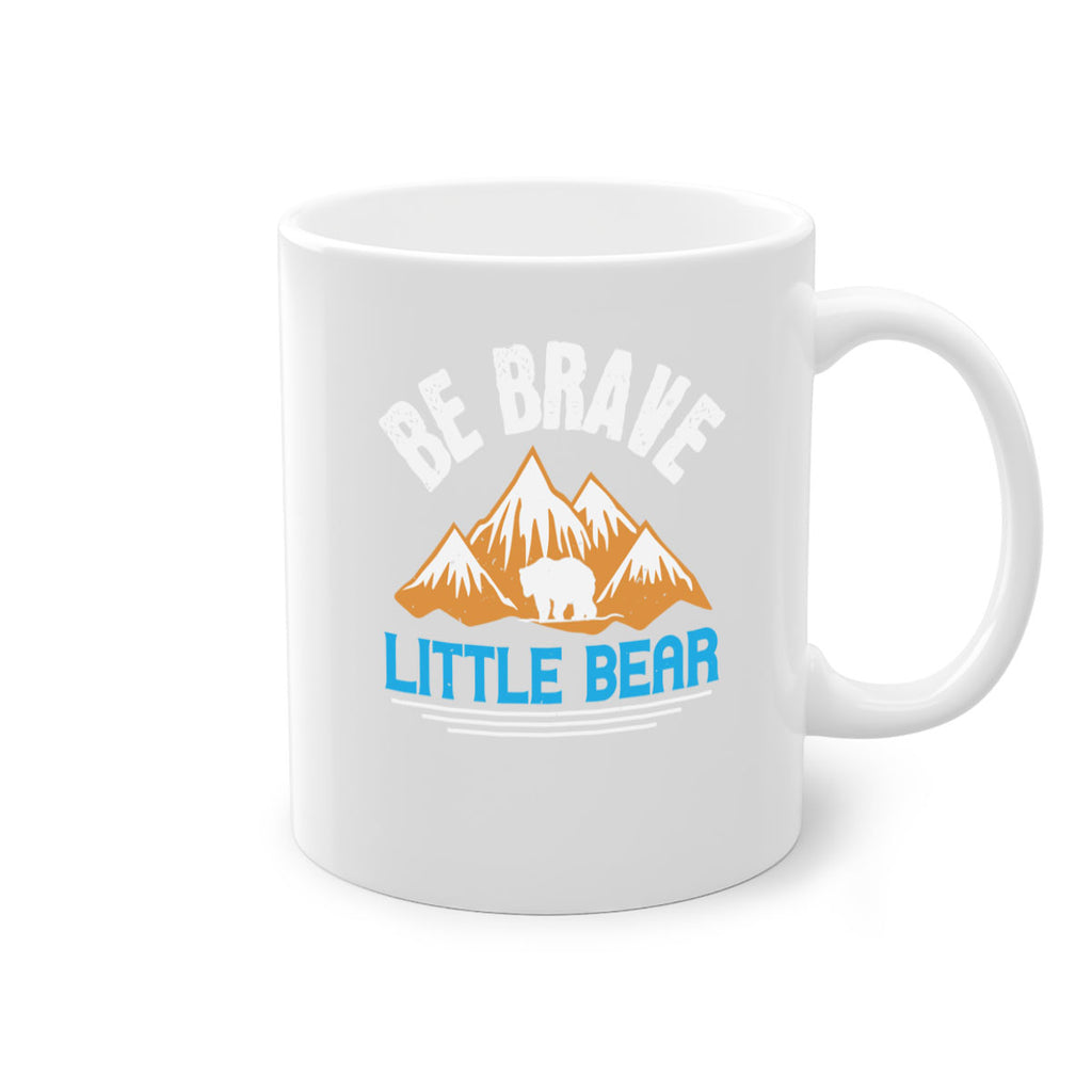 Be brave little bear 3#- bear-Mug / Coffee Cup