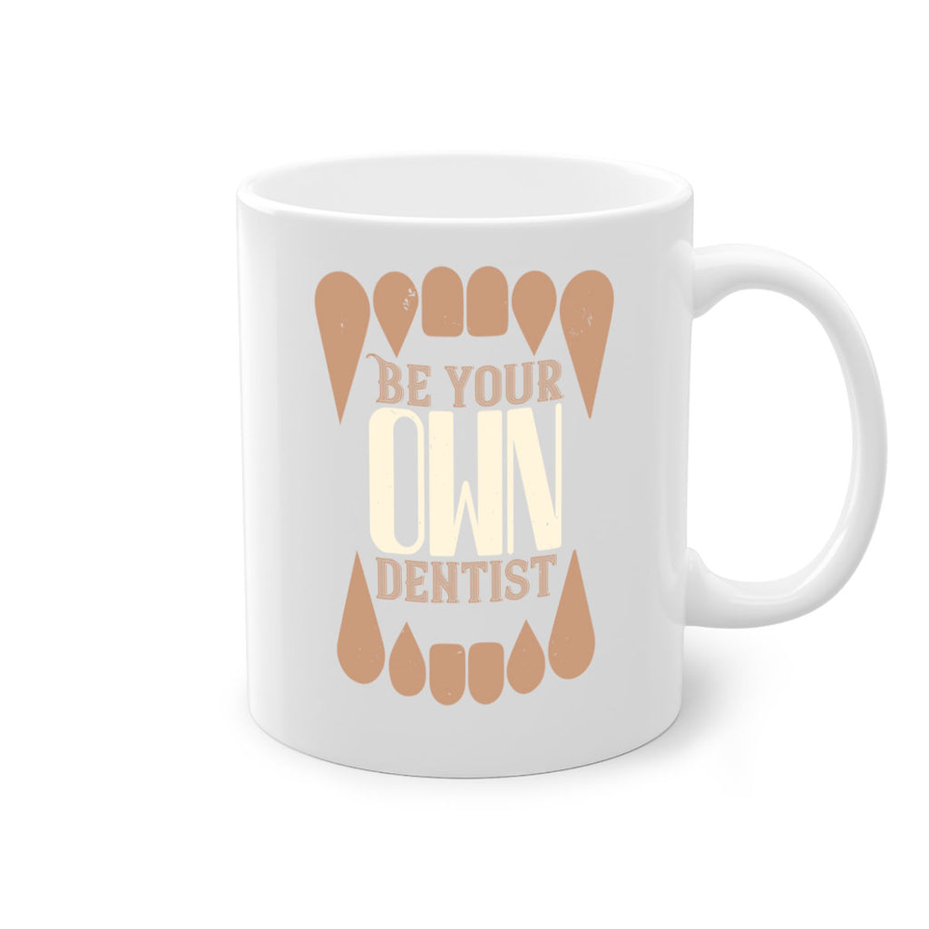 Be yoyr own dentist Style 2#- dentist-Mug / Coffee Cup