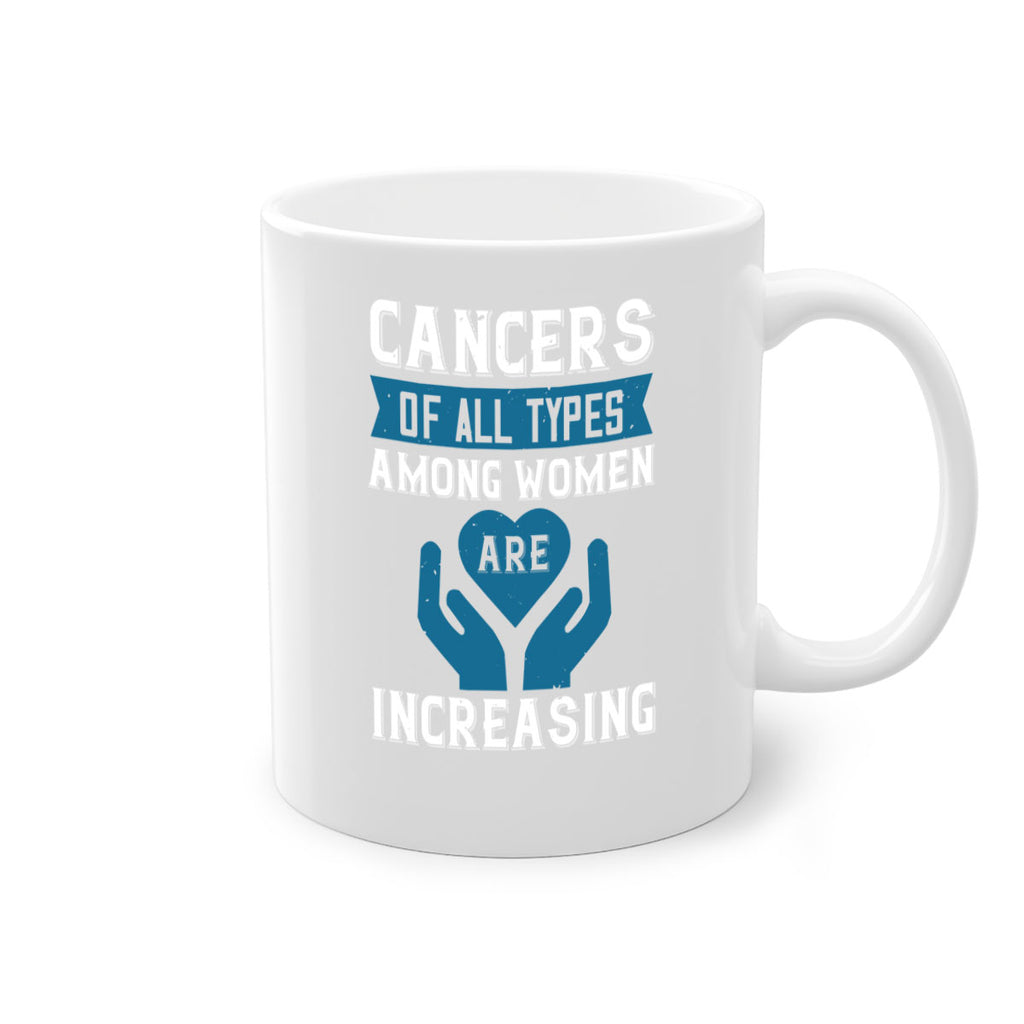 Cancers of all types among women are increasing Style 4#- World Health-Mug / Coffee Cup