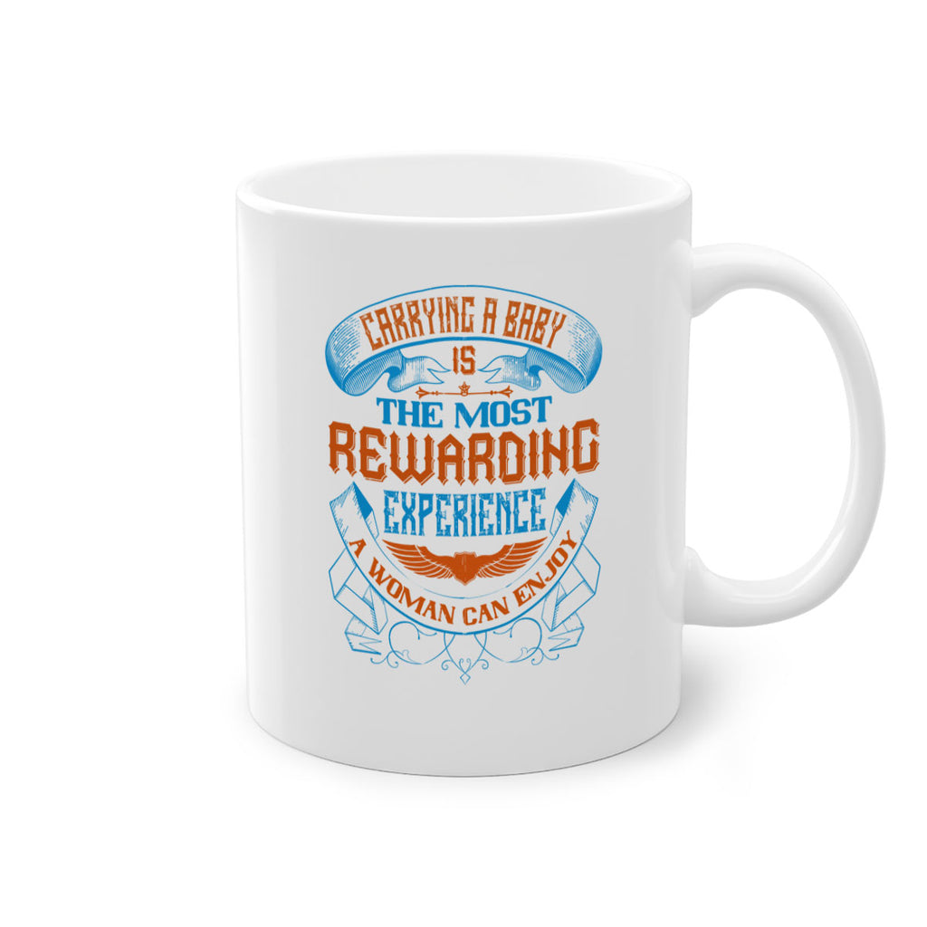 Carrying a baby is the most rewarding experience a woman can enjoy Style 127#- baby2-Mug / Coffee Cup