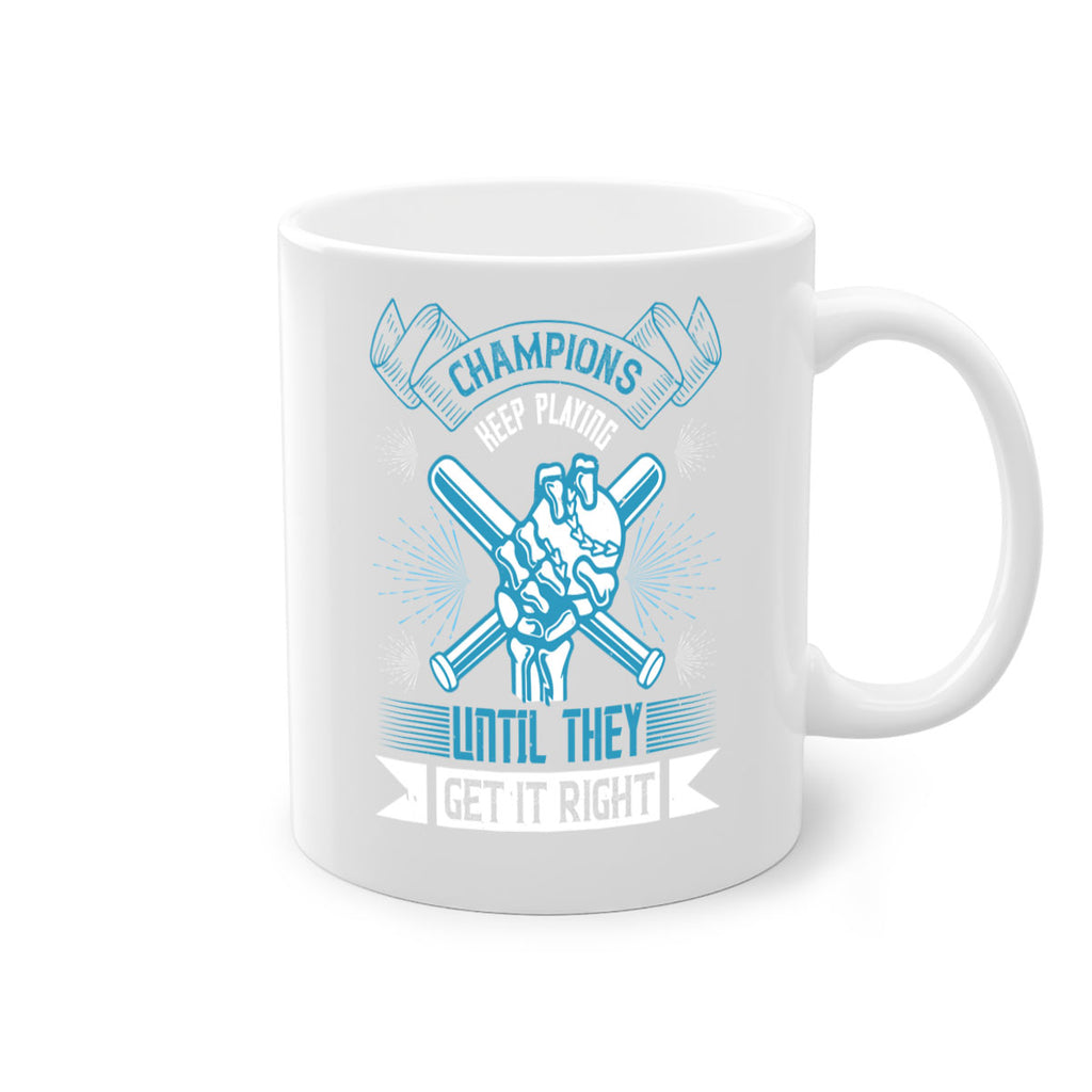 Champions keep playing until they get it right Style 49#- dentist-Mug / Coffee Cup