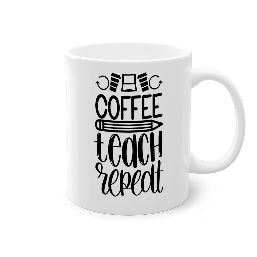 Coffee Teach Repeat Style 82#- teacher-Mug / Coffee Cup