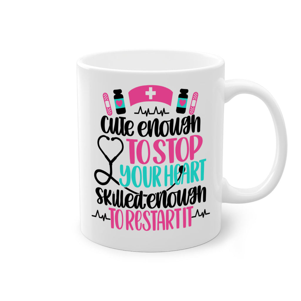 Cute Enough To Stop You Style Style 204#- nurse-Mug / Coffee Cup