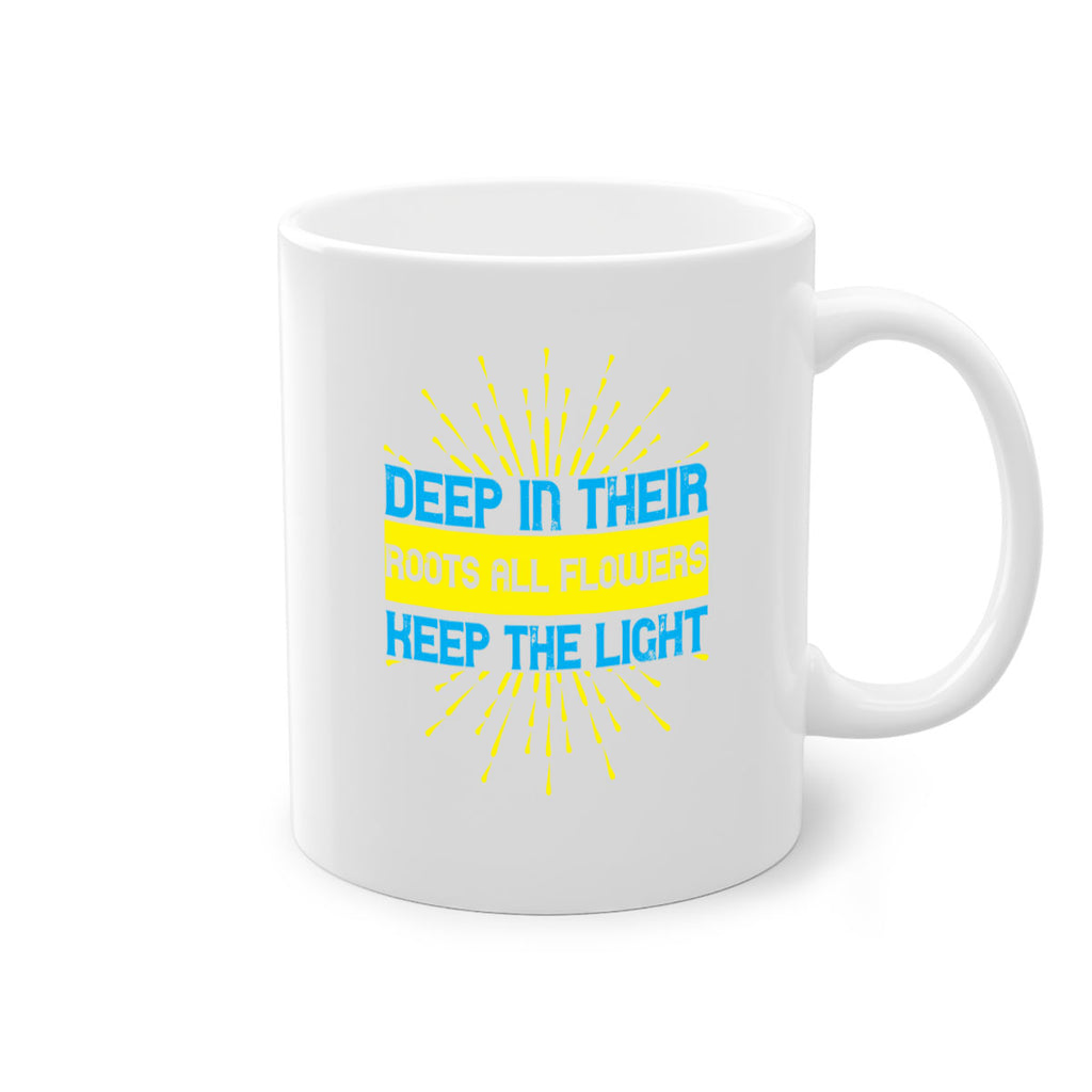 Deep in their roots all flowers keep the light Style 47#- Self awareness-Mug / Coffee Cup