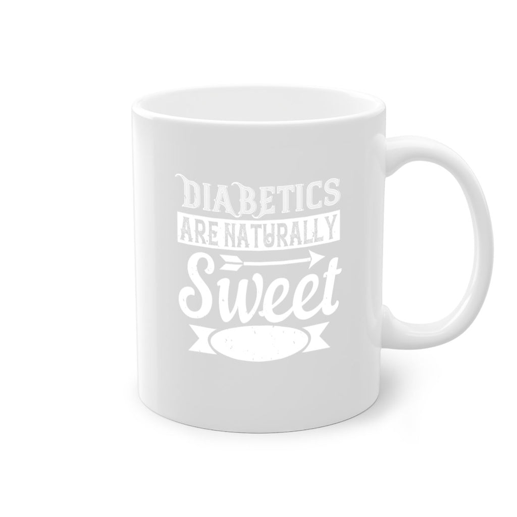 Diabetics Are Naturally Sweet Style 41#- diabetes-Mug / Coffee Cup